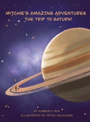 Kimberly Bon - Mitchie's Amazing Adventures The Trip to Saturn!, Inbunden
