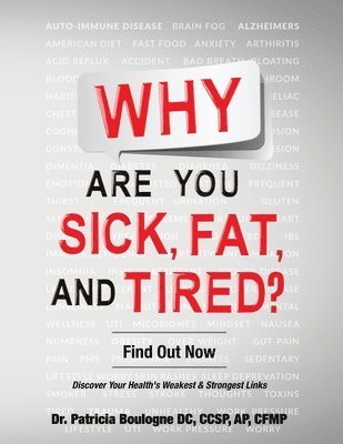 Patricia Boulogne, Dr. Patricia Boulogne - Why Are You Sick, Fat, and Tired?, Häftad