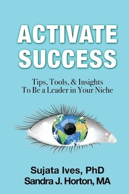 Sujata Ives, Sandra J Horton, Sandra J. Horton - Activate Success, Häftad