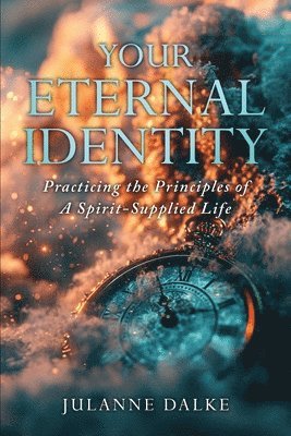 Julanne Dalke - Your Eternal Identity, Häftad. Tillgänglighet: Lägg i varukorg