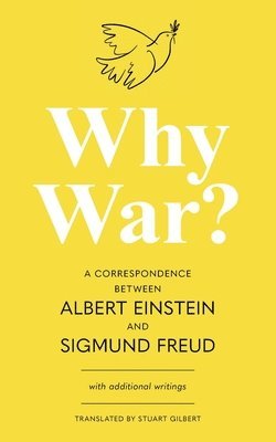 Why War? A Correspondence Between Albert Einstein and Sigmund Freud (Warbler Classics Annotated Edition) 1
