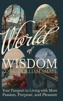 Lori Small, William Small, Stephanie Pierucci - World of Wisdom, Inbunden