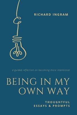 Richard Ingram - Being in My Own Way, Häftad