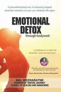 bokomslag Emotional Detox Through Bodywork: A Women's Guide To Healing And Awakening