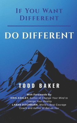 If You Want Different DO DIFFERENT