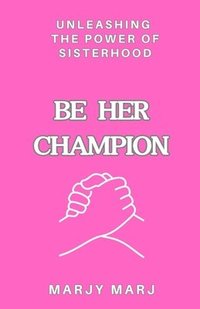 bokomslag Be HER Champion