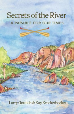 Larry Gottlieb, Katherine Knickerbocker - Secrets of the River, Häftad