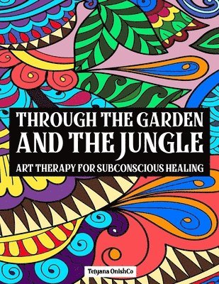 Tetyana Onishco, Tetyana OnishCo - Through The Garden And The Jungle, Häftad