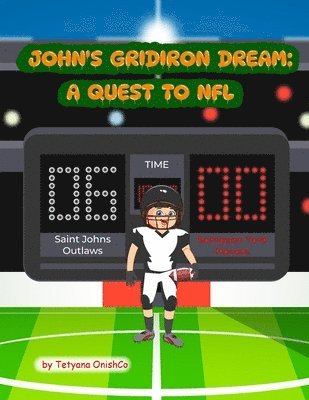 John's Gridiron Dream 1