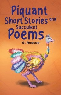bokomslag Piquant Short Stories and Succulent Poems