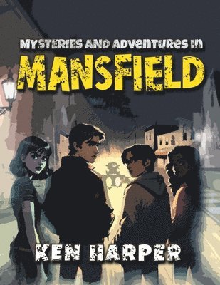 Mysteries and Adventures in Mansfield 1