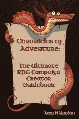 Chronicles of Adventure - The Ultimate RPG Campaign Creator Guidebook 1
