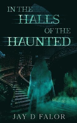 bokomslag In the Halls of the Haunted
