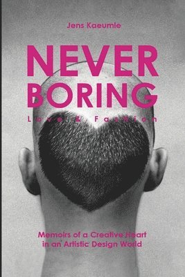 NEVER BORING, Love & Fashion 1