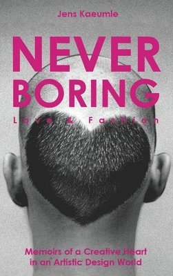 NEVER BORING, Love & Fashion 1