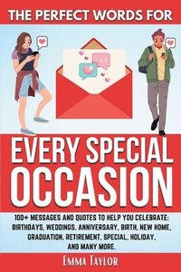 bokomslag Perfect Words for Every Special Occasion 100+ Messages and Quotes to Help You Celebrate