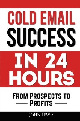 Cold Email Success in 24 Hours 1