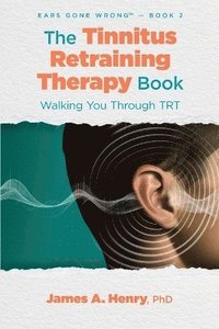 bokomslag The Tinnitus Retraining Therapy Book