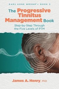 bokomslag The Progressive Tinnitus Management Book