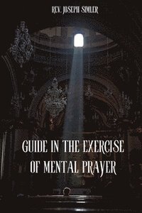 bokomslag Guide in the Exercise of Mental Prayer