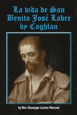 J P Coghlan - vida de San Benito José Labre, Häftad. Tillgänglighet: Lägg i varukorg