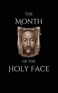 bokomslag The Month of the Holy Face