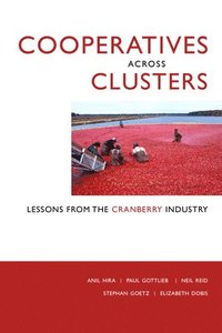 bokomslag Cooperatives Across Clusters: Lessons from the Cranberry Industry