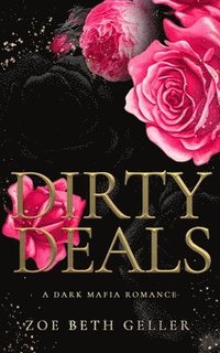 bokomslag Dirty Deals A Dark Mafia Romance