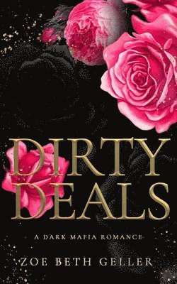 Dirty Deals A Dark Mafia Romance 1