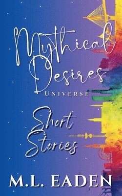 bokomslag Mythical Desires Universe Short Stories