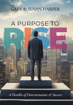 Gary Harper, Susan Harper - Purpose to RISE, Inbunden