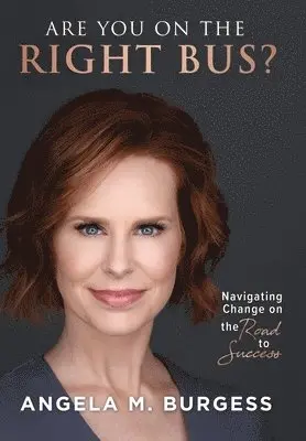 Angela M Burgess - Are You on the Right Bus?, Inbunden. Tillgänglighet: Lägg i varukorg