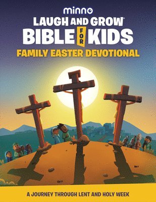 Jess Wolstenholm, Christie Thomas - Laugh and Grow Bible for Kids Family Easter Devotional: A Journey Through Lent and Holy Week, Inbunden