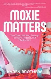 bokomslag Moxie Matters