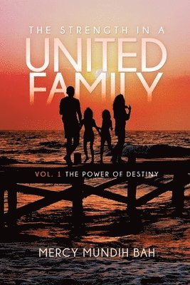 The Strength In A United Family 1