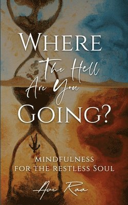 Where the Hell Are You Going?