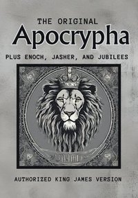 bokomslag The Original Apocrypha Plus: Enoch, Jasher, and Jubilees