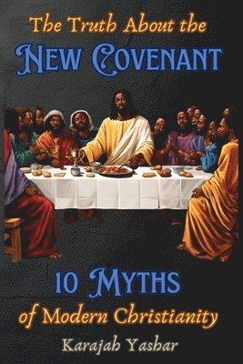 bokomslag The Truth About the New Covenant