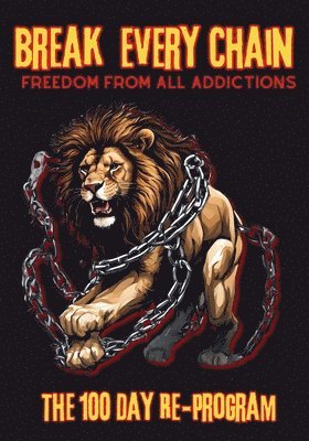 bokomslag Break Every Chain, Freedom From All Addictions