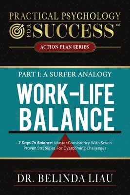 Belinda Liau - Practical Psychology For Success Work-Life Balance Part I A Surfer Analogy, Häftad
