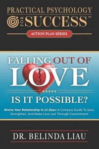 bokomslag Practical Psychology For Success Falling Out Of Love Is It Possible?