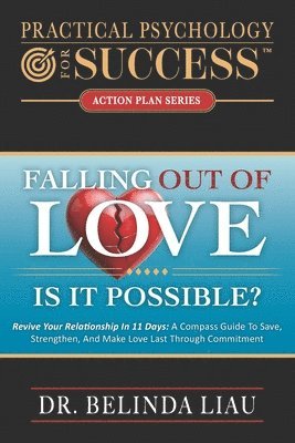 Practical Psychology For Success Falling Out Of Love Is It Possible? 1