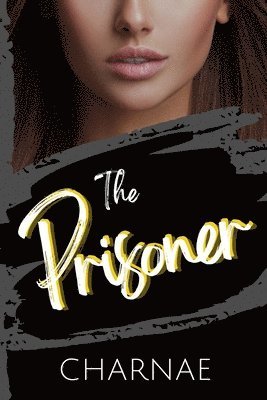 Charnae - Prisoner, Häftad