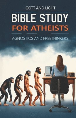 bokomslag Bible Study for Atheists, Agnostics, and Freethinkers