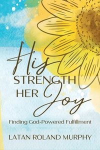 bokomslag His Strength Her Joy