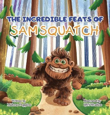 Kelly Mahmo Poppins Gempler - Incredible Feats of SamSquatch, Inbunden