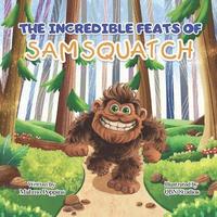 bokomslag The Incredible Feats of SamSquatch