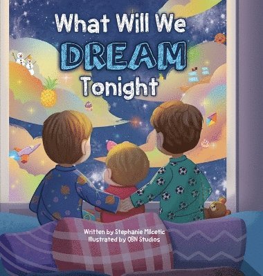 Stephanie Milcetic - What Will We Dream Tonight?, Inbunden