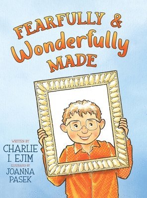 Fearfully and Wonderfully Made 1