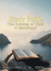 bokomslag Study Guide The Oracles of God A Handbook